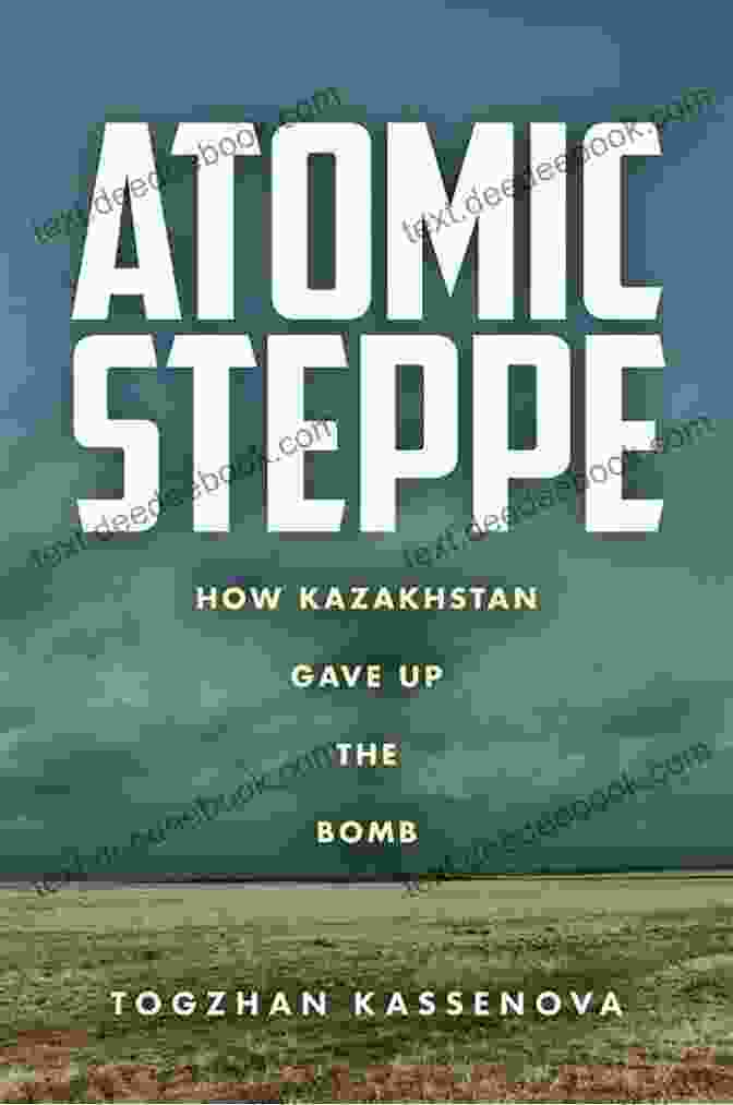 A Nuclear Explosion In The Kazakh Steppe Atomic Steppe: How Kazakhstan Gave Up The Bomb