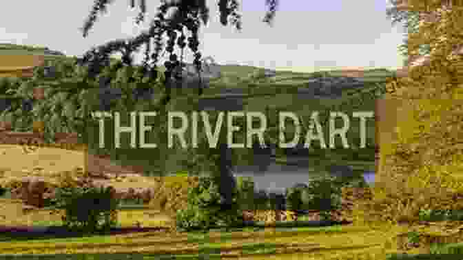 The River Dart Meandering Through A Lush Valley In South Devon, With Green Hills Rising In The Distance And Sunlight Dappling The Water Meandering On Rivers And Canals In Devon (Meandering Walking Series)