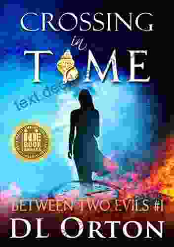 Crossing In Time: A Genre Bending Love Story (Between Two Evils 1)