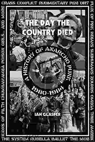 Day The Country Died: A History Of Anarcho Punk 1980 1984