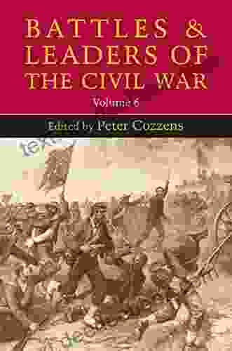 Battles And Leaders Of The Civil War Volume 6 (Battles Leaders Of The Civil War)