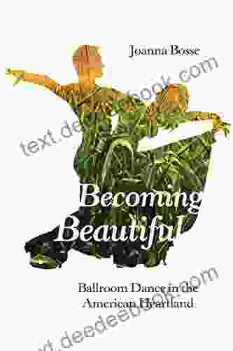 Becoming Beautiful: Ballroom Dance in the American Heartland