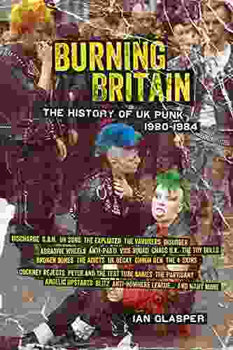 Burning Britain: The History Of UK Punk 1980 1984