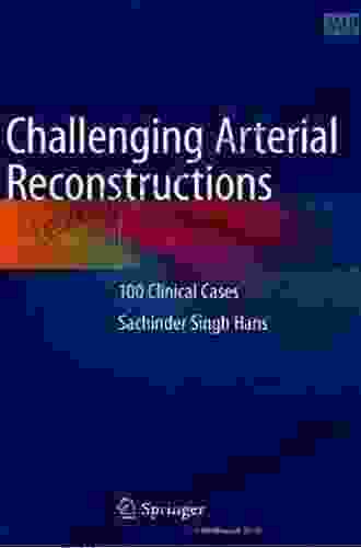 Challenging Arterial Reconstructions: 100 Clinical Cases