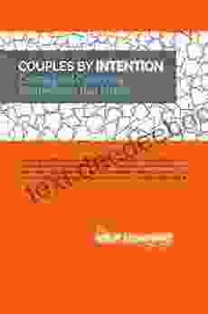 Couples by Intention: Creating and Cultivating Relationships That Matter