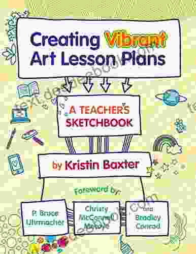 Creating Vibrant Art Lesson Plans: A Teacher S Sketchbook