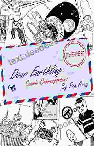 Dear Earthling: Cosmic Correspondent Pen Avey