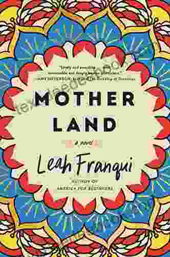 Mother Land: A Novel Leah Franqui