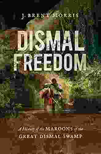 Dismal Freedom: A History Of The Maroons Of The Great Dismal Swamp