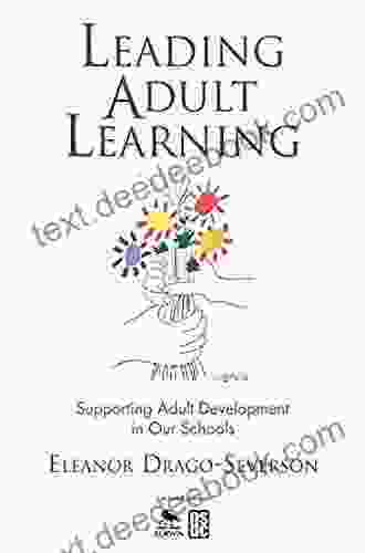 Leading Adult Learning: Supporting Adult Development In Our Schools