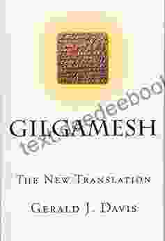 Gilgamesh: The New Translation Gerald J Davis