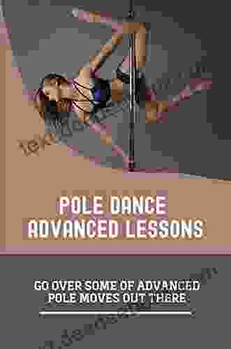 Pole Dance Advanced Lessons: Go Over Some Of Advanced Pole Moves Out There: Pole Dancing Tutorial Intermediate