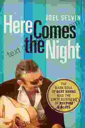 Here Comes The Night: The Dark Soul Of Bert Berns And The Dirty Business Of Rhythm And Blues