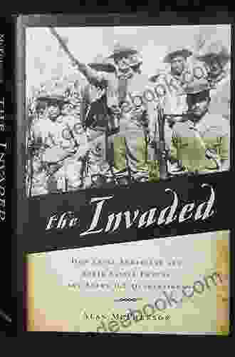 The Invaded: How Latin Americans And Their Allies Fought And Ended U S Occupations