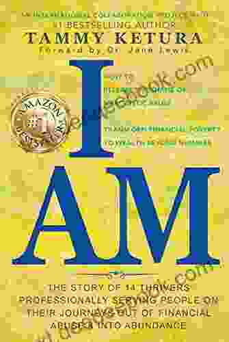 I AM: How To Release The Shame Of Narcissistic Abuse Transform Financial Poverty To Wealth Beyond Numbers