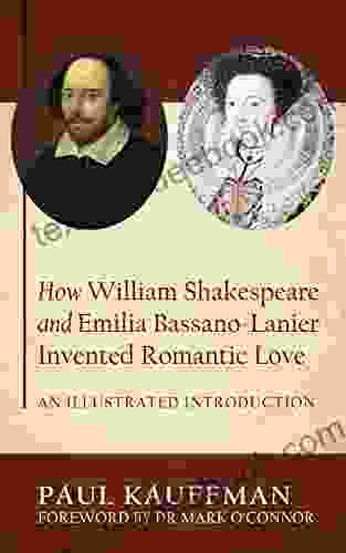 How William Shakespeare And Emilia Bassano Lanier Invented Romantic Love