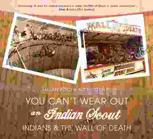 You Can T Wear Out An Indian Scout: Indians And The Wall Of Death