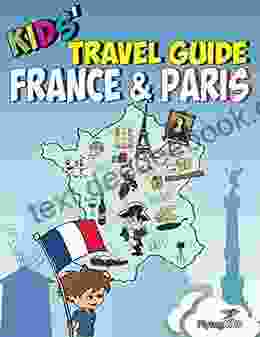 Kids Travel Guide France Paris: The Fun Way To Discover France Paris