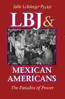 LBJ And Mexican Americans: The Paradox Of Power