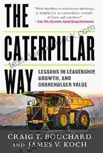 The Caterpillar Way: Lessons in Leadership Growth and Shareholder Value