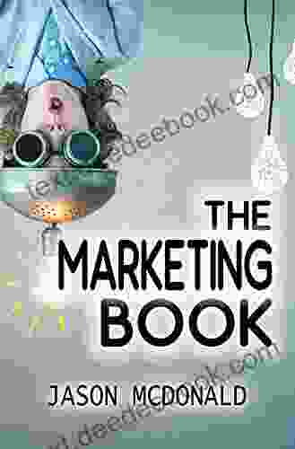 The Marketing Book: A Marketing Plan For Your Business Made Easy Via Think / Do / Measure (2024 Online Marketing)