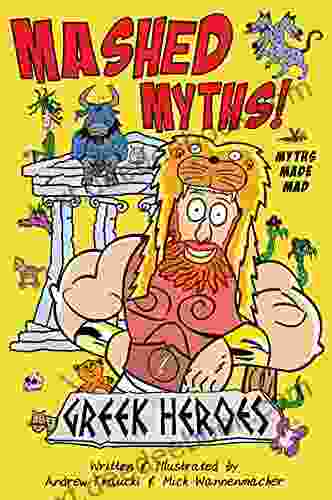 MASHED MYTHS: Greek Heroes Mick Wannenmacher