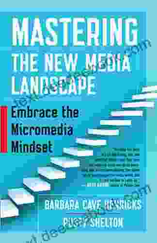 Mastering the New Media Landscape: Embrace the Micromedia Mindset