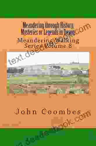 Meandering Through History Mysteries Or Legends In Devon (Meandering Walking Series)