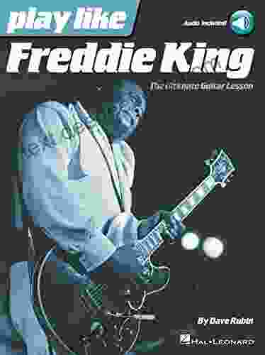 Play like Freddie King: The Ultimate Guitar Lesson with Online Audio Tracks