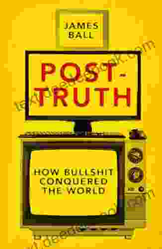 Post Truth: How Bullshit Conquered The World