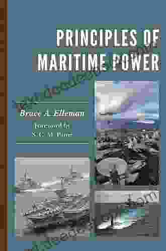 Principles Of Maritime Power Bruce A Elleman