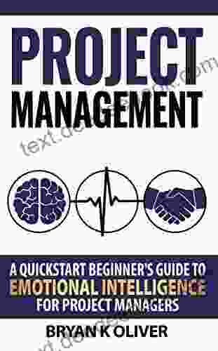 Project Management: A Quickstart Beginner S Guide To Emotional Intelligence For Project Managers