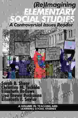 (Re)Imagining Elementary Social Studies: A Controversial Issues Reader (Teaching And Learning Social Studies)