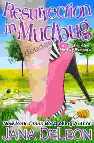 Resurrection In Mudbug (Ghost In Law Mystery/Romance 4)