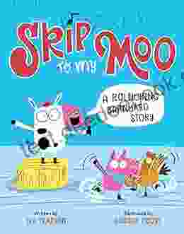 Skip To My Moo: A Rollicking Barnyard Story