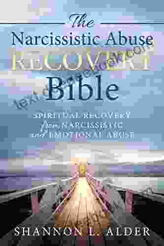 The Narcissistic Abuse Recovery Bible: Spiritual Recovery from Narcissistic and Emotional Abuse