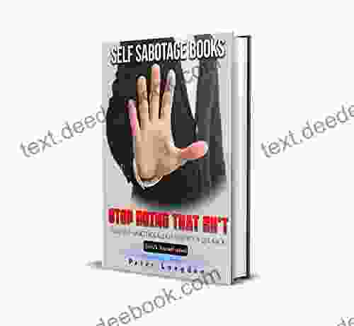 SELF SABOTAGE BOOKS: Stop Doing That Sh*t: End Self Sabotage And Demand Your Life Back (Unfu*k Yourself Series)