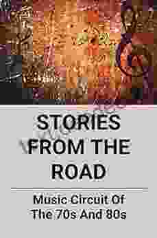 Stories From The Road: Music Circuit Of The 70s And 80s