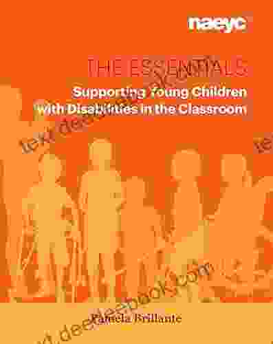 The Essentials: Supporting Young Children With Disabilities In The Classroom (The Essentials Series)