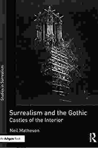 Surrealism And The Gothic: Castles Of The Interior (Studies In Surrealism)