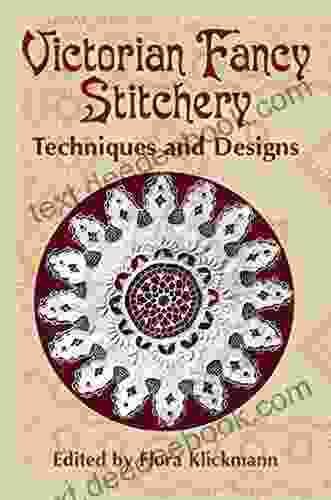 Victorian Fancy Stitchery: Techniques And Designs (Dover Embroidery Needlepoint)