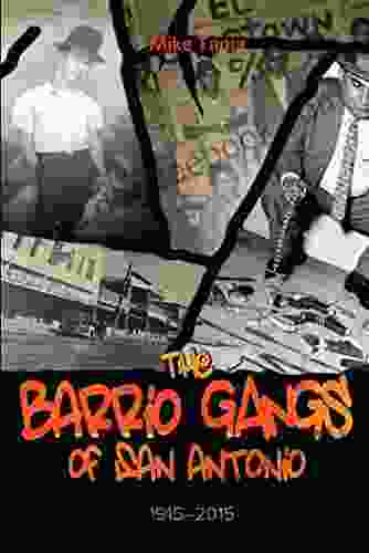 The Barrio Gangs Of San Antonio 1915 2024