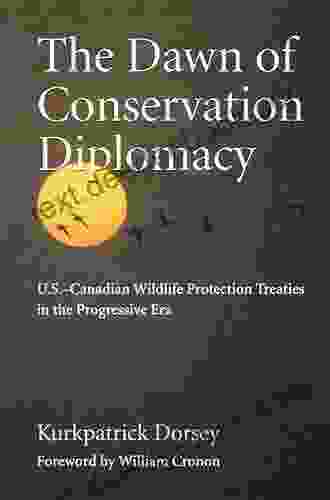 The Dawn of Conservation Diplomacy: U S Canadian Wildlife Protection Treaties in the Progressive Era (Weyerhaeuser Environmental Books)