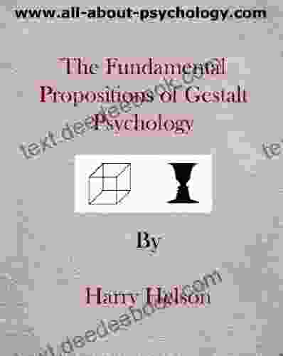 The Fundamental Propositions Of Gestalt Psychology