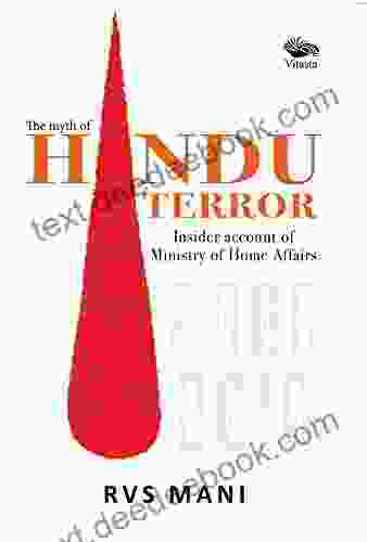 The Myth of Hindu Terror: Insider account of Ministry of Home Affairs 2006 2024