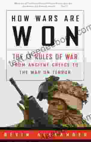 How Wars Are Won: The 13 Rules of War from Ancient Greece to the War on Terror