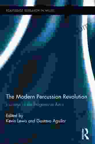 The Modern Percussion Revolution: Journeys Of The Progressive Artist (Routledge Research In Music 10)