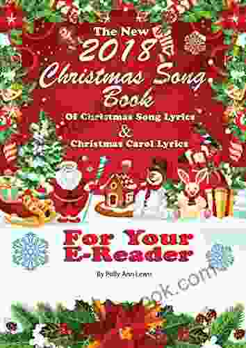 The New 2024 Christmas Song Of Christmas Song Lyrics And Christmas Carol Lyrics For Your E Reader