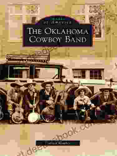 The Oklahoma Cowboy Band (Images of America (Arcadia Publishing))