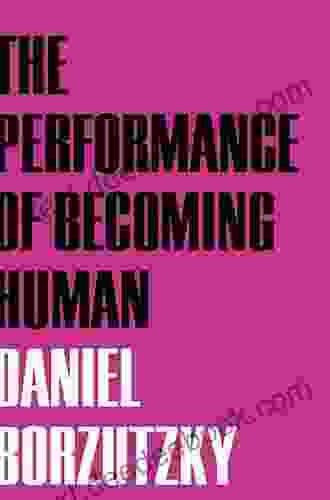 The Performance Of Becoming Human